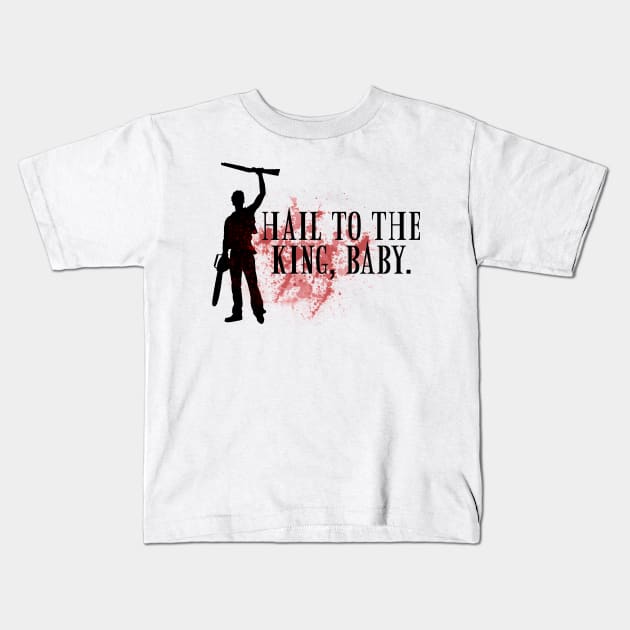 Hail to the king, baby. Kids T-Shirt by NinthStreetShirts